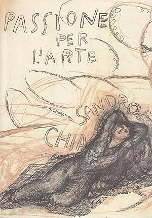Seller image for Sandro Chia. Passione Per L'Arte/ Leidenschaft Fuer Die Kunst for sale by Stefan Schuelke Fine Books