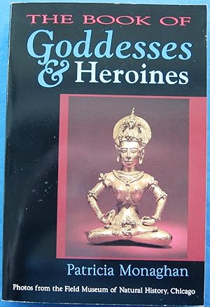 Image du vendeur pour THE BOOK OF GODDESSES & HEROINES revised and enlarged edition mis en vente par JBK Books