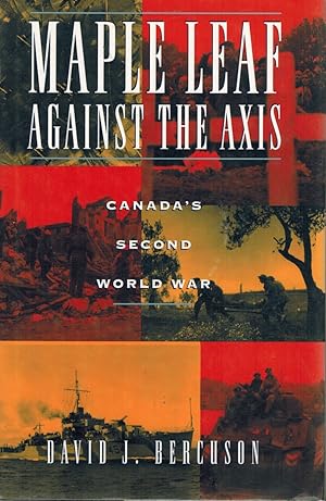 Seller image for MAPLE LEAF AGAINST THE AXIS Canada's Second World War for sale by Z-A LLC