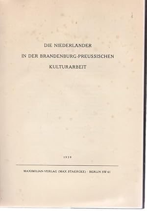 Seller image for Die Niederlnder in der Brandenburg - Preussischen Kulturarbeit. for sale by Ant. Abrechnungs- und Forstservice ISHGW