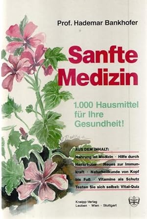 Sanfte Medizin. 1.000 Hausmittel für Ihre Gesundheit !