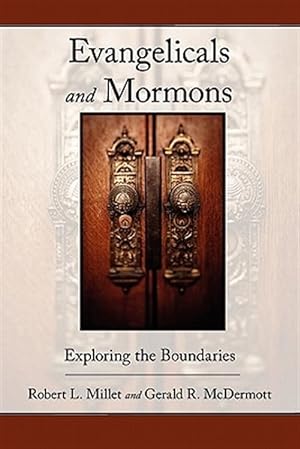 Bild des Verkufers fr Evangelicals and Mormons : Exploring the Boundaries zum Verkauf von GreatBookPricesUK