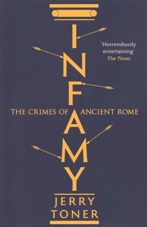 Imagen del vendedor de Infamy : The Crimes of Ancient Rome a la venta por GreatBookPrices