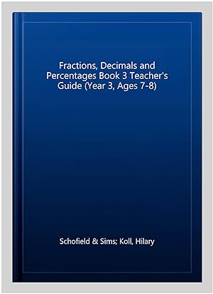Image du vendeur pour Fractions, Decimals and Percentages Book 3 Teacher's Guide (Year 3, Ages 7-8) mis en vente par GreatBookPrices