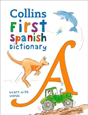 Seller image for First Spanish Dictionary : 500 First Words for Ages 5+ for sale by GreatBookPrices