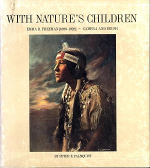 Seller image for With Nature's Children: Emma B. Freeman [1880-1928] - Camera and Brush for sale by Back of Beyond Books WH