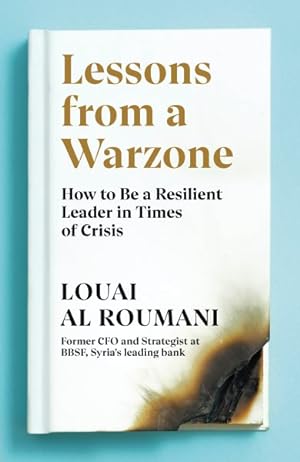 Immagine del venditore per Lessons from a Warzone : How to Be a Resilient Leader in Times of Crisis venduto da GreatBookPrices