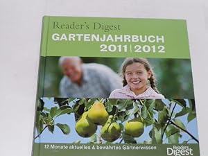 Reader s Digest Gartenjahrbuch 2011/2012. 12 Monate aktuelles & bewährtes Gärtnerwissen