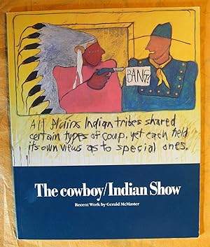 Bild des Verkufers fr The Cowboy/Indian Show: Recent Work by Gerald McMaster (Catalogue to accompany an Exhibition Held at McMichael Canadian Art Collection from February 10 to April 21, 1991) zum Verkauf von Pistil Books Online, IOBA