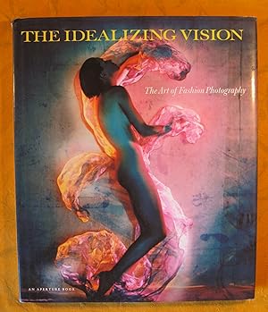 Bild des Verkufers fr The Idealizing Vision: The Art of Fashion Photography zum Verkauf von Pistil Books Online, IOBA