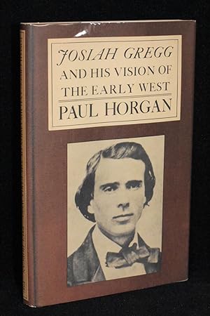 Seller image for Josiah Gregg and His Vision of the Early West for sale by Books by White/Walnut Valley Books