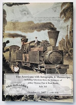 Immagine del venditore per PBA Galleries Sale 365: Fine Americana with Autographs & Manuscripts, including Selections from the Inventory of Jeffrey Thomas Fine & Rare Books, Thursday, October 11, 2007 venduto da George Ong Books