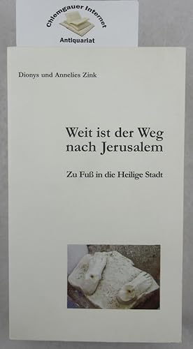 Bild des Verkufers fr Weit ist der Weg nach Jerusalem : zu Fuss in die Heilige Stadt. zum Verkauf von Chiemgauer Internet Antiquariat GbR