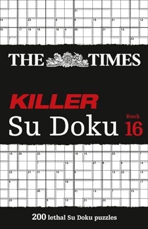 Image du vendeur pour Times Killer Su Doku Book 16 : 200 Lethal Su Doku Puzzles mis en vente par GreatBookPrices