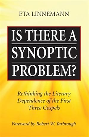 Bild des Verkufers fr Is There a Synoptic Problem? : Rethinking the Literary Dependence of the First Three Gospels zum Verkauf von GreatBookPricesUK