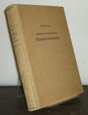 Aramäisch-Neuhebräisches Handwörterbuch zu Targum, Talmud und Midrasch von Gustav H. Dalman. Mit ...