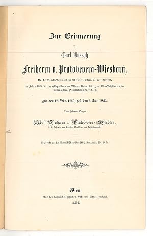 Zur Erinnerung an Carl Joseph Freiherrn v. Pratobevera-Wiesborn. Dr. der Rechte, Commandeur des k...