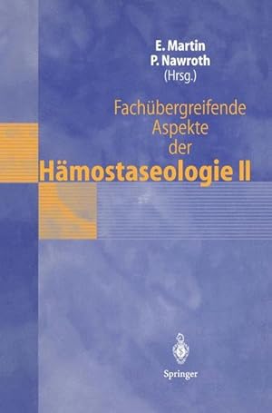 Seller image for Fachbergreifende Aspekte der Hmostaseologie II 4. Heidelberger Symposium ber Hmostase in der Ansthesie, 3.-4. Mai 1996 for sale by Martin Preu / Akademische Buchhandlung Woetzel