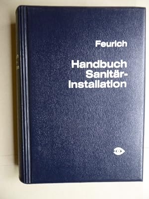 Handbuch Sanitärinstallation - Sanitär-Einrichtungen, Einzel-Warmwasserbereitung, Küche u. Bad, K...