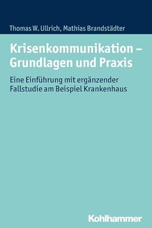Bild des Verkufers fr Krisenkommunikation - Grundlagen und Praxis Eine Einfhrung mit ergnzender Fallstudie am Beispiel Krankenhaus zum Verkauf von Bunt Buchhandlung GmbH