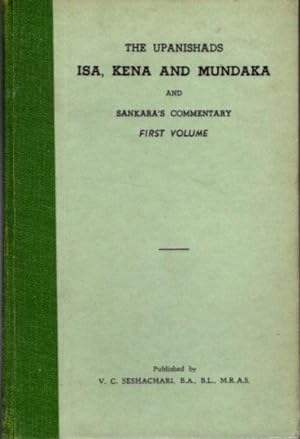 THE ISA, KENA & MUNDAKA UPANAISHADS AND SRI SANAKARA'S COMMENTARY: First Volume