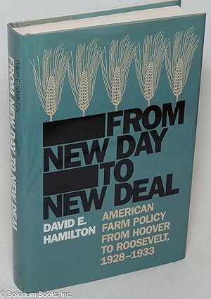 From New Day to New Deal; American Farm Policy from Hoover to Roosevelt, 1928-1933