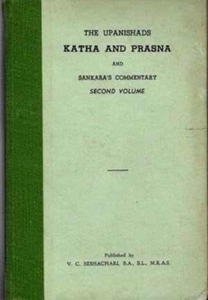 THE KATHA AND PRASNA UPANAISHADS AND SRI SANAKARA'S COMMENTARY: Second Volume