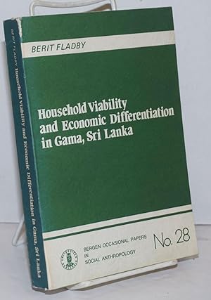 Immagine del venditore per Household Viability and Economic Differentiation in Gama, Sri Lanka. An anthropological study of paddy producing households participating in the green revolution within an irrigation settlement in Sri Lanka venduto da Bolerium Books Inc.