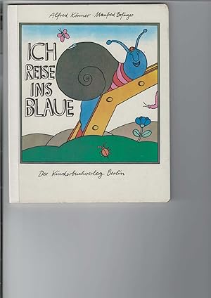 Ich reise ins Blaue. Ein Pappbilderbuch mit Text von Alfred Könner und Illustrationen von Manfred...