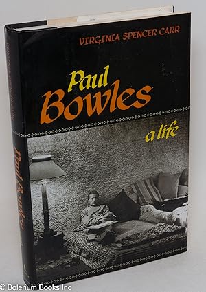 Imagen del vendedor de Paul Bowles, a life a la venta por Bolerium Books Inc.