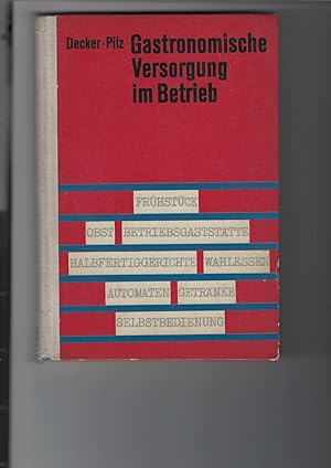 Imagen del vendedor de Gastronomische Versorgung im Betrieb. Mit 26 Bildern, 45 Tabellen und 26 Schemata. a la venta por Antiquariat Frank Dahms