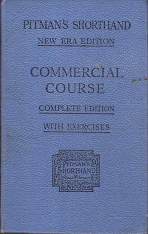 Pitman's Shorthand Commercial Course: A Series of Lessons in Sir Isaac Pitman's System of Shortha...