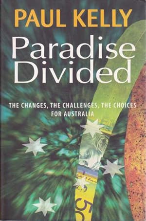 Seller image for Paradise Divided: The Changes, the Challenges, the Choices for Australia for sale by Goulds Book Arcade, Sydney