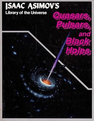 Seller image for Quasars, Pulsars and Black Holes: Isaac Asimov's Library of the Universe for sale by Goulds Book Arcade, Sydney