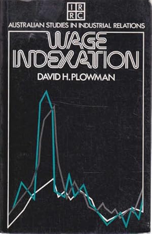 Imagen del vendedor de Wage indexation: A study of Australian wage issues, 1975-1980 a la venta por Goulds Book Arcade, Sydney