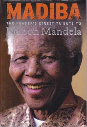 Madiba: The Reader's Digest Tribute to Nelson Mandela, Containing Long Walk to Freedom and Playin...