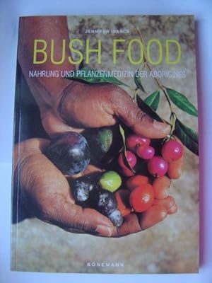 Bush food : Nahrung und Pflanzenmedizin der Aborigenes.
