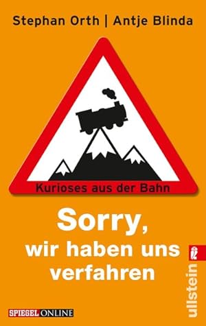 Seller image for Sorry, wir haben uns verfahren: Kurioses aus der Bahn for sale by Gerald Wollermann