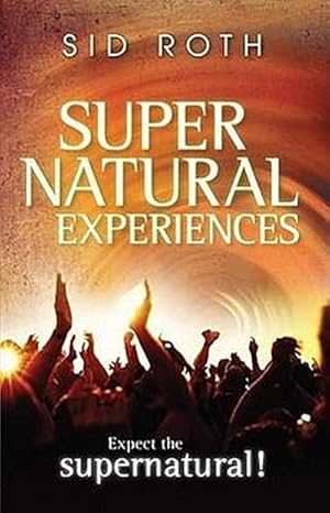 Bild des Verkufers fr Supernatural Experiences: Expect the Supernatural! zum Verkauf von AHA-BUCH GmbH