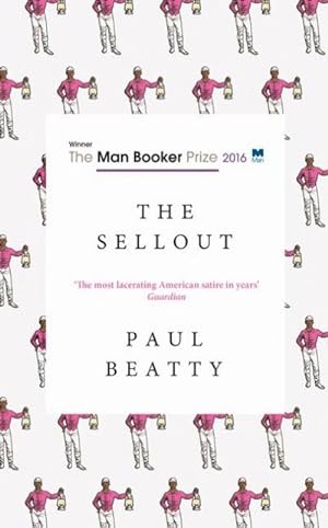 Seller image for The Sellout: Longlisted for the Man Booker Prize 2016 : Longlisted for the Man Booker Prize 2016 for sale by AHA-BUCH GmbH