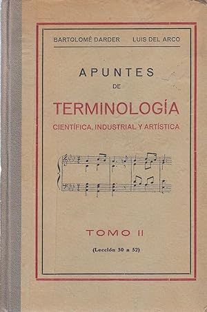 APUNTES DE TERMINOLOGÍA CIENTÍFICA, INDUSTRIAL Y ARTÍSTICA Tomo II (Lecciones 30 a 52)