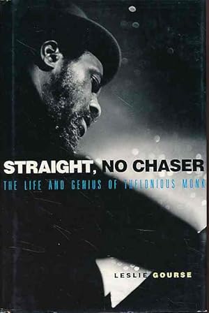 Straight, No Chaser. The Life and Genius of Thelonious Monk.