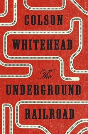 Seller image for The Underground Railroad: Winner of the Pulitzer Prize for Fiction 2017 : Ausgezeichnet: Pulitzer Prize for Fiction 2017, Ausgezeichnet: National Book Awards 2016, Nominiert: Andrew Carnegie Medal for Excellence 2017 for sale by AHA-BUCH GmbH