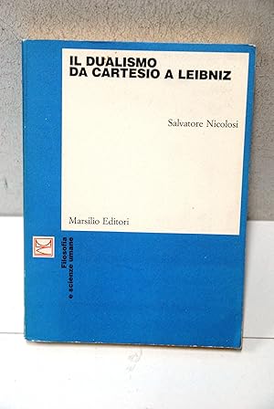 Seller image for il dualismo da cartesio a leibniz for sale by STUDIO PRESTIFILIPPO NUNZINA MARIA PIA