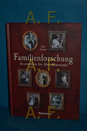 Bild des Verkufers fr Familienforschung : so erstellen Sie Ihre Ahnentafel zum Verkauf von Antiquarische Fundgrube e.U.