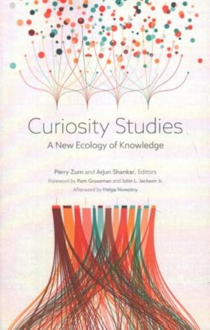 Bild des Verkufers fr Curiosity Studies : A New Ecology of Knowledge zum Verkauf von GreatBookPricesUK