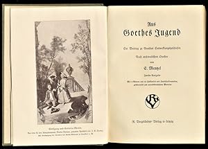 Seller image for Aus Goethes Jugend : Ein Beitrag zu Goethes Entwicklungsgeschichte. Nach archivalischen Quellen. for sale by Antiquariat Peda