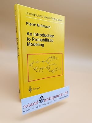 Seller image for An Introduction to Probabilistic Modeling (Undergraduate Texts in Mathematics) for sale by Roland Antiquariat UG haftungsbeschrnkt