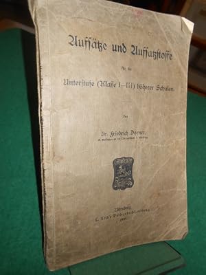 Aufsätze und Aufsatzstoffe für die Unterstufe (Klasse I - III) höherer Schulen.