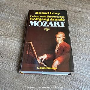 Leben und Sterben des Wolfgang Amadé Mozart.